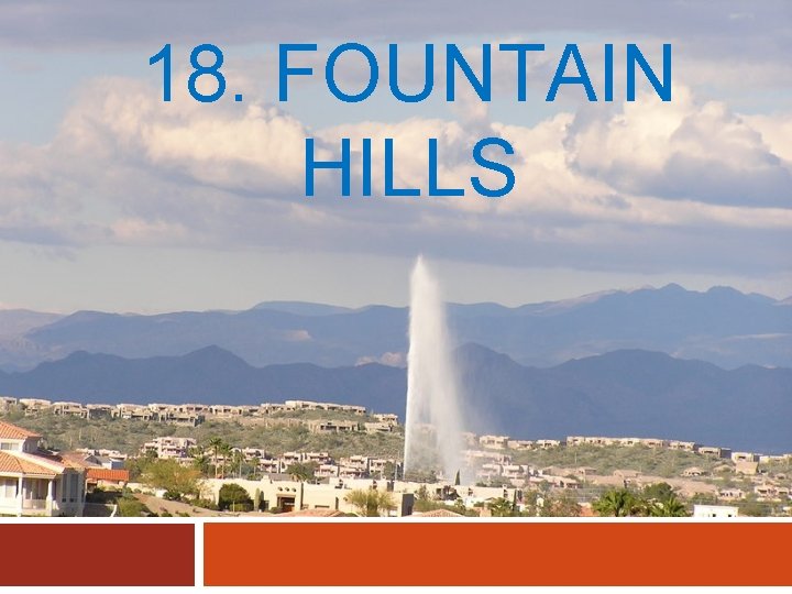 18. FOUNTAIN HILLS 