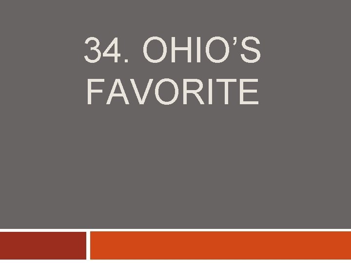 34. OHIO’S FAVORITE 