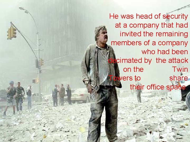 He was head of security at a company that had invited the remaining members