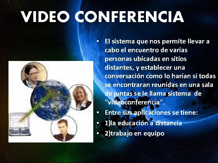 VIDEO CONFERENCIA • El sistema que nos permite llevar a cabo el encuentro de