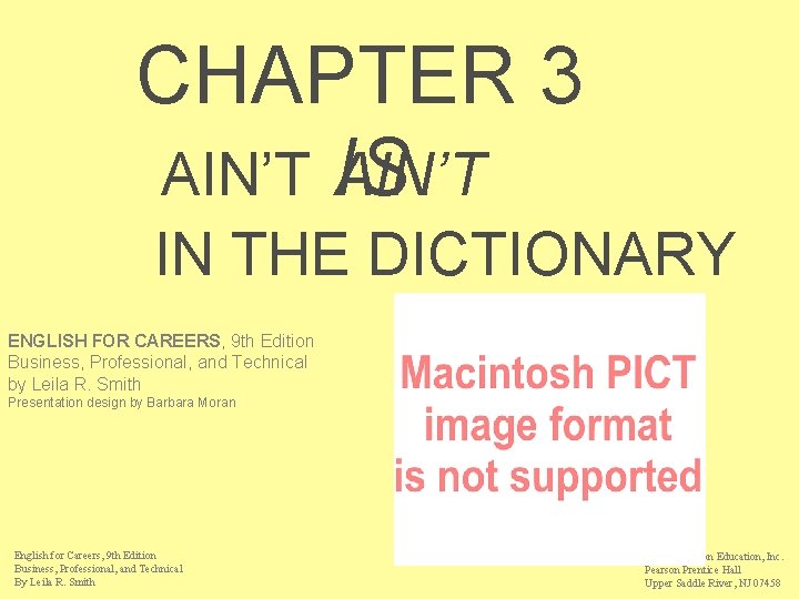 CHAPTER 3 AIN’T IS AIN’T IN THE DICTIONARY ENGLISH FOR CAREERS, 9 th Edition