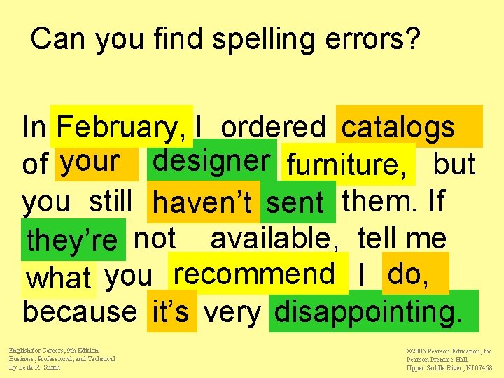 Can you find spelling errors? In February, Febuary, I ordered catologs catalogs your designer