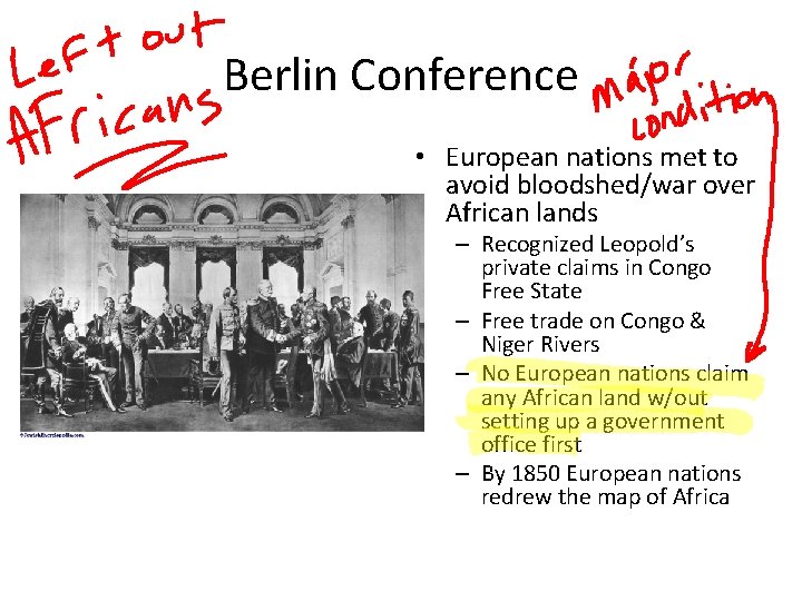 Berlin Conference • European nations met to avoid bloodshed/war over African lands – Recognized Berlin Conference • European nations met to avoid bloodshed/war over African lands – Recognized
