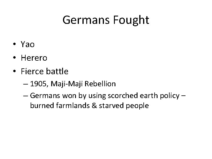 Germans Fought • Yao • Herero • Fierce battle – 1905, Maji-Maji Rebellion – Germans Fought • Yao • Herero • Fierce battle – 1905, Maji-Maji Rebellion –