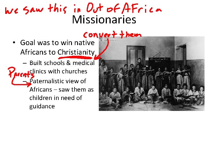 Missionaries • Goal was to win native Africans to Christianity – Built schools & Missionaries • Goal was to win native Africans to Christianity – Built schools &