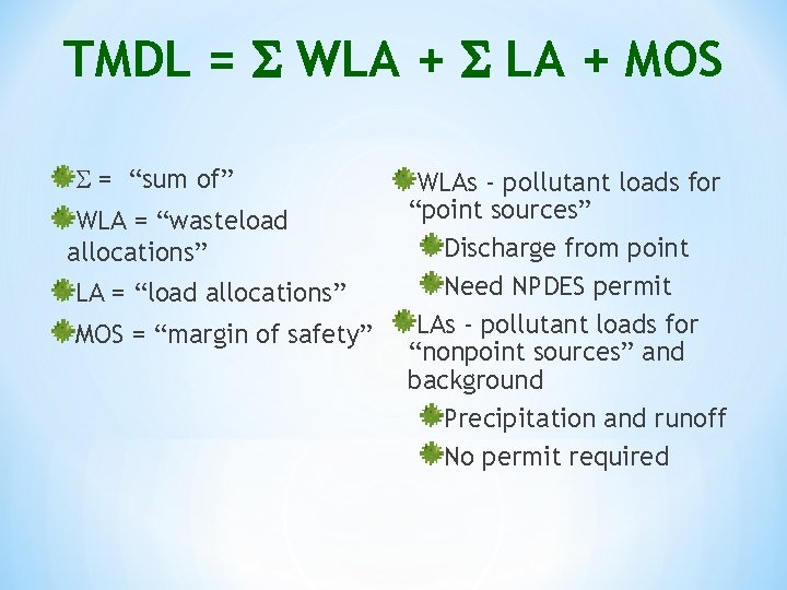 TMDL = S WLA + S LA + MOS S = “sum of” WLA