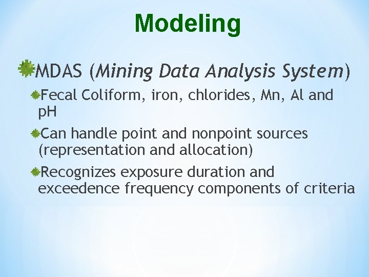 Modeling MDAS (Mining Data Analysis System) Fecal Coliform, iron, chlorides, Mn, Al and p.
