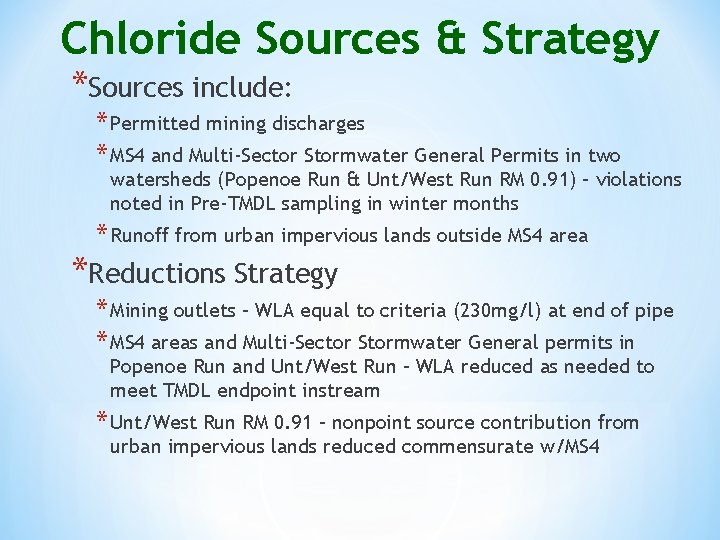Chloride Sources & Strategy *Sources include: * Permitted mining discharges * MS 4 and