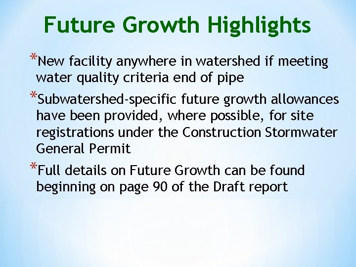 Future Growth Highlights *New facility anywhere in watershed if meeting water quality criteria end