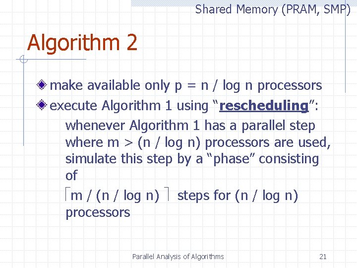 Shared Memory (PRAM, SMP) Algorithm 2 make available only p = n / log