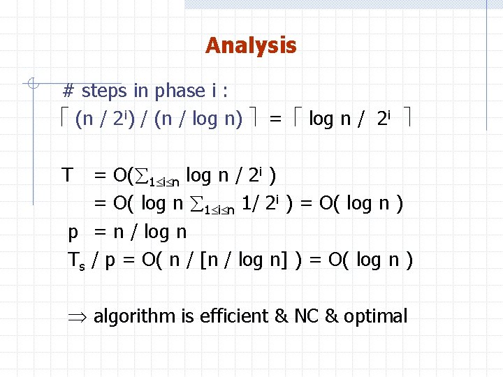 Analysis # steps in phase i : (n / 2 i) / (n /