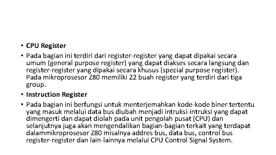 • CPU Register • Pada bagian ini terdiri dari register-register yang dapat dipakai • CPU Register • Pada bagian ini terdiri dari register-register yang dapat dipakai