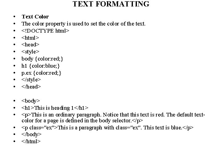 TEXT FORMATTING • • • Text Color The color property is used to set