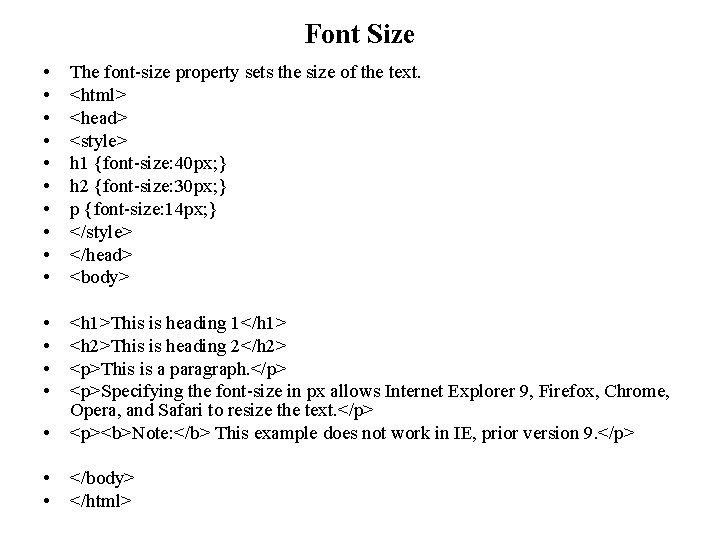 Font Size • • • The font-size property sets the size of the text.