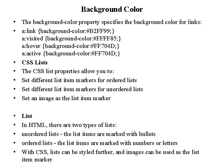 Background Color • The background-color property specifies the background color for links: • a: