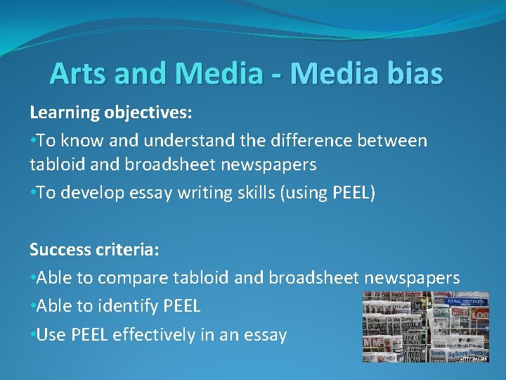 Arts and Media - Media bias Learning objectives: • To know and understand the