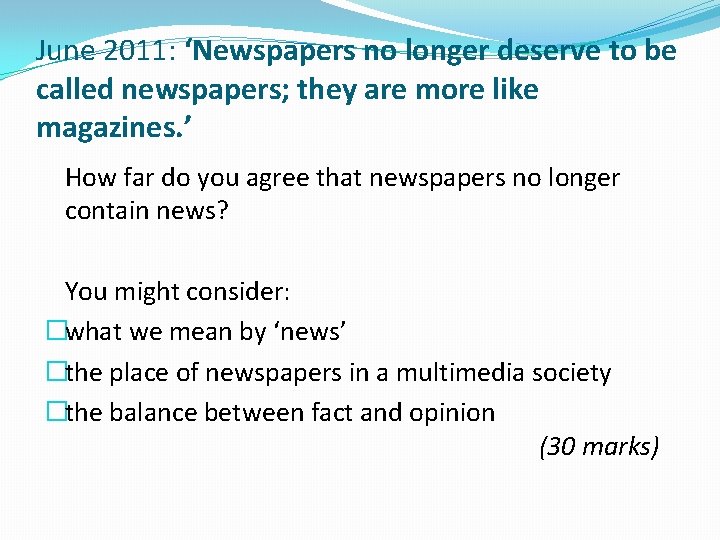 June 2011: ‘Newspapers no longer deserve to be called newspapers; they are more like