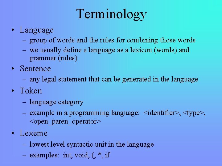Terminology • Language – group of words and the rules for combining those words