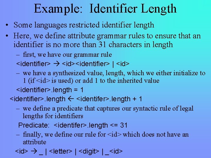 Example: Identifier Length • Some languages restricted identifier length • Here, we define attribute