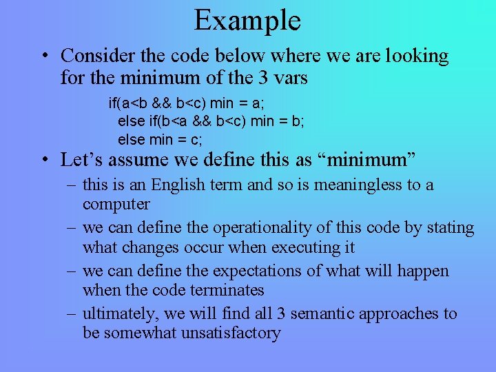 Example • Consider the code below where we are looking for the minimum of