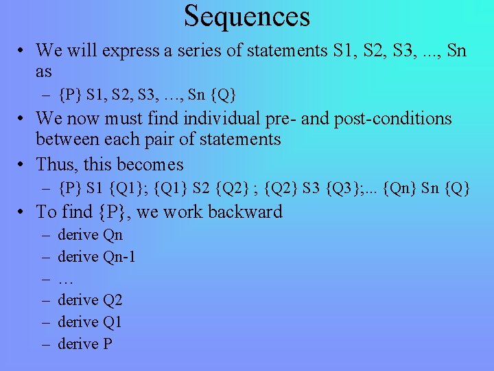 Sequences • We will express a series of statements S 1, S 2, S