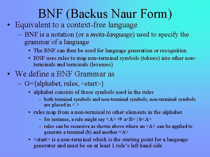 BNF (Backus Naur Form) • Equivalent to a context-free language – BNF is a