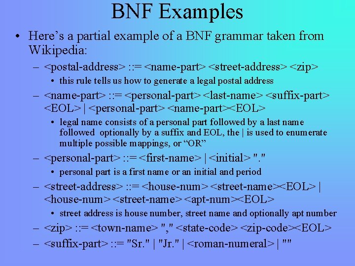 BNF Examples • Here’s a partial example of a BNF grammar taken from Wikipedia: