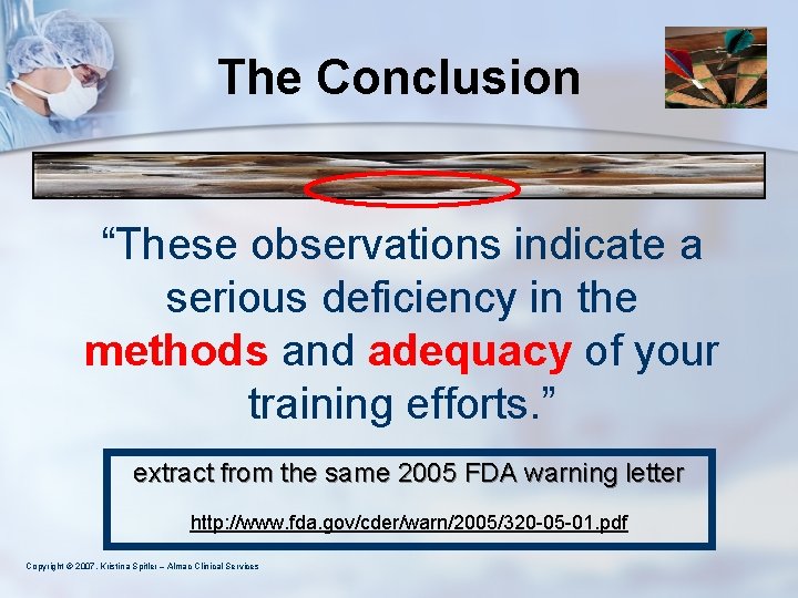The Conclusion “These observations indicate a serious deficiency in the methods and adequacy of
