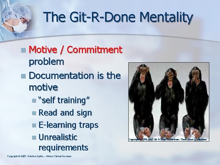 The Git-R-Done Mentality Motive / Commitment problem n Documentation is the motive n n