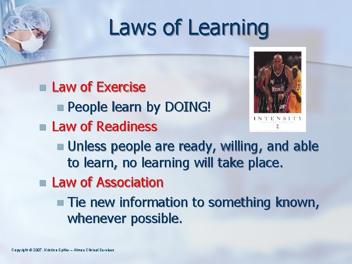 Laws of Learning n n n Law of Exercise n People learn by DOING!
