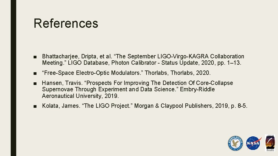 References ■ Bhattacharjee, Dripta, et al. “The September LIGO-Virgo-KAGRA Collaboration Meeting. ” LIGO Database,