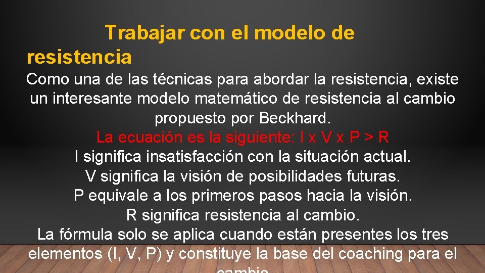 Trabajar con el modelo de resistencia Como una de las técnicas para abordar la Trabajar con el modelo de resistencia Como una de las técnicas para abordar la