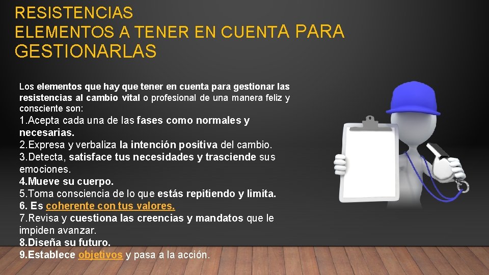 RESISTENCIAS ELEMENTOS A TENER EN CUENTA PARA GESTIONARLAS Los elementos que hay que tener RESISTENCIAS ELEMENTOS A TENER EN CUENTA PARA GESTIONARLAS Los elementos que hay que tener