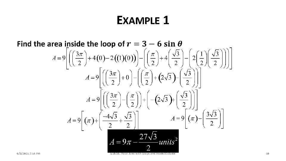 EXAMPLE 1 6/5/2021 7: 14 PM § 10. 5 A: Polar Area with Loops