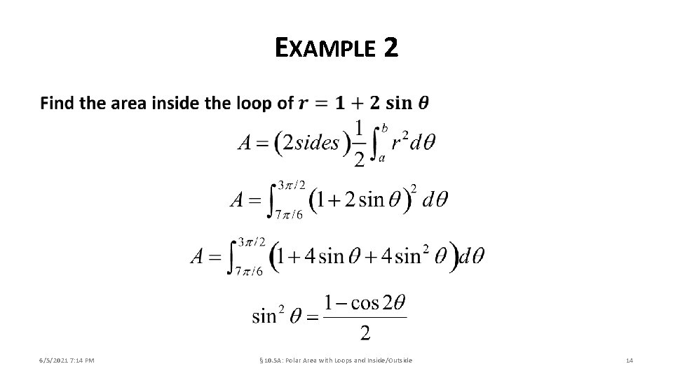 EXAMPLE 2 6/5/2021 7: 14 PM § 10. 5 A: Polar Area with Loops