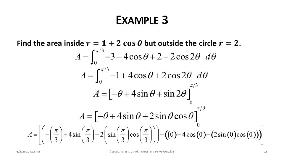 EXAMPLE 3 6/5/2021 7: 15 PM § 10. 5 A: Polar Area with Loops