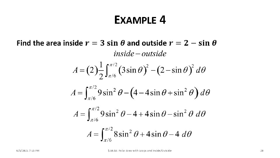 EXAMPLE 4 6/5/2021 7: 15 PM § 10. 5 A: Polar Area with Loops