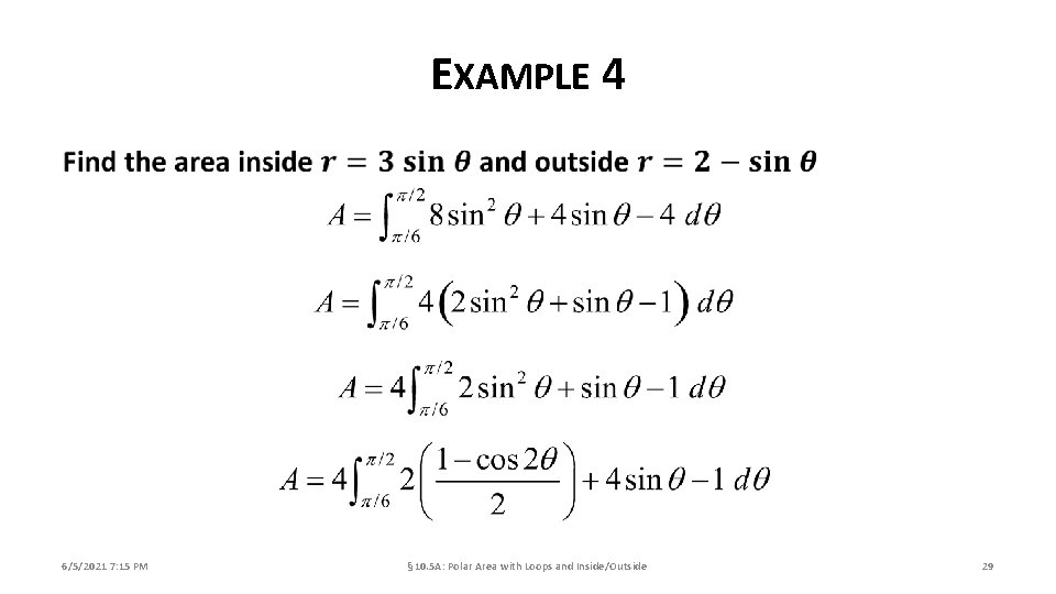 EXAMPLE 4 6/5/2021 7: 15 PM § 10. 5 A: Polar Area with Loops