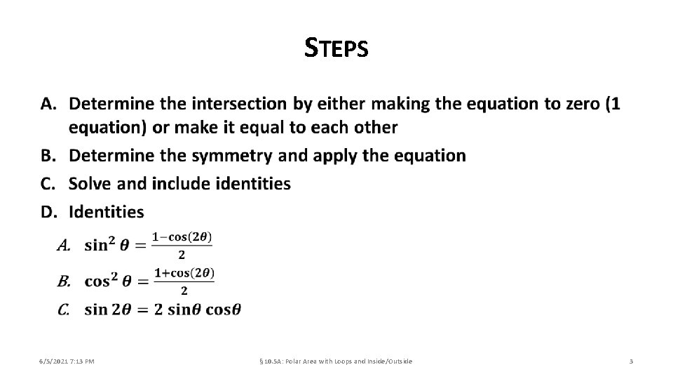 STEPS 6/5/2021 7: 13 PM § 10. 5 A: Polar Area with Loops and