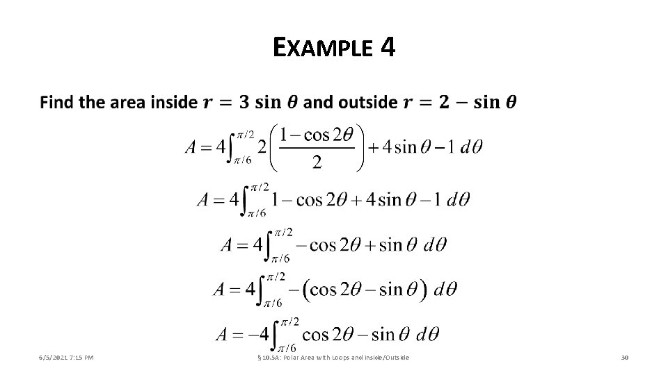 EXAMPLE 4 6/5/2021 7: 15 PM § 10. 5 A: Polar Area with Loops