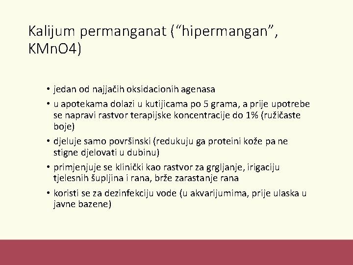 Kalijum permanganat (“hipermangan”, KMn. O 4) • jedan od najjačih oksidacionih agenasa • u