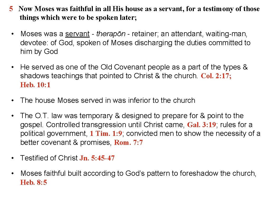 5 Now Moses was faithful in all His house as a servant, for a