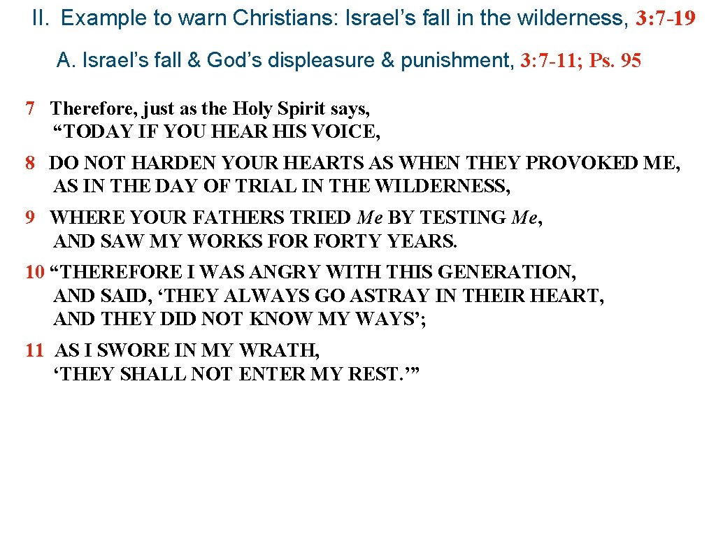 II. Example to warn Christians: Israel’s fall in the wilderness, 3: 7 -19 A.