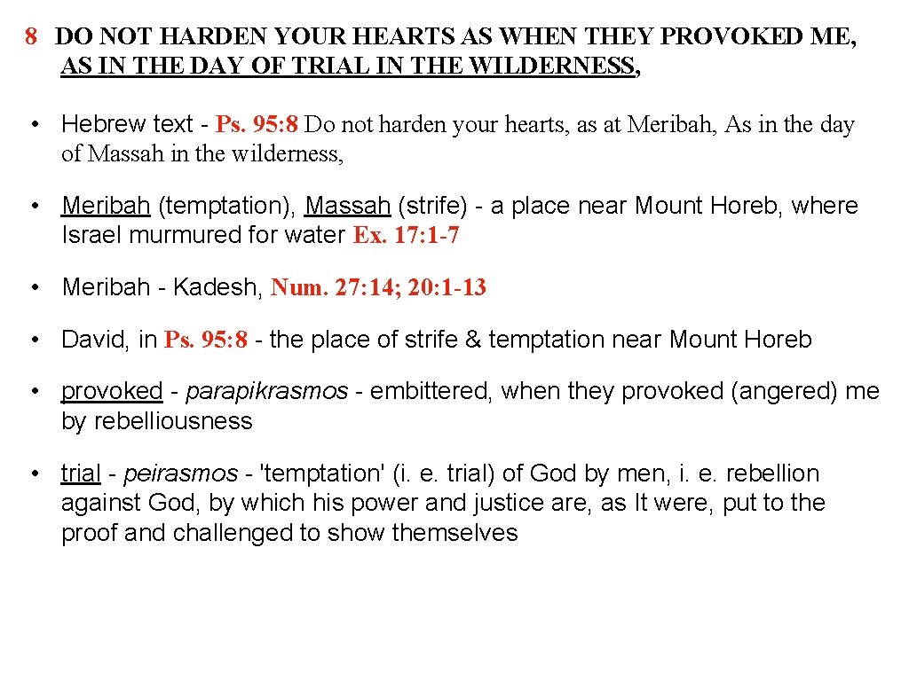 8 DO NOT HARDEN YOUR HEARTS AS WHEN THEY PROVOKED ME, AS IN THE
