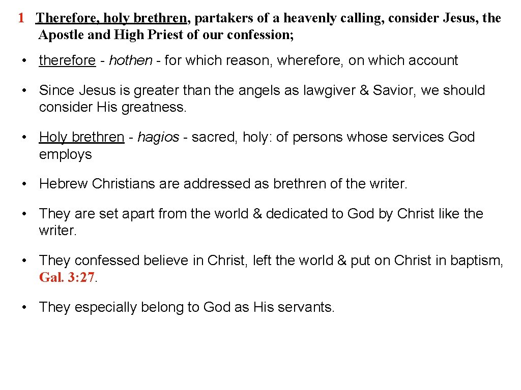 1 Therefore, holy brethren, partakers of a heavenly calling, consider Jesus, the Apostle and