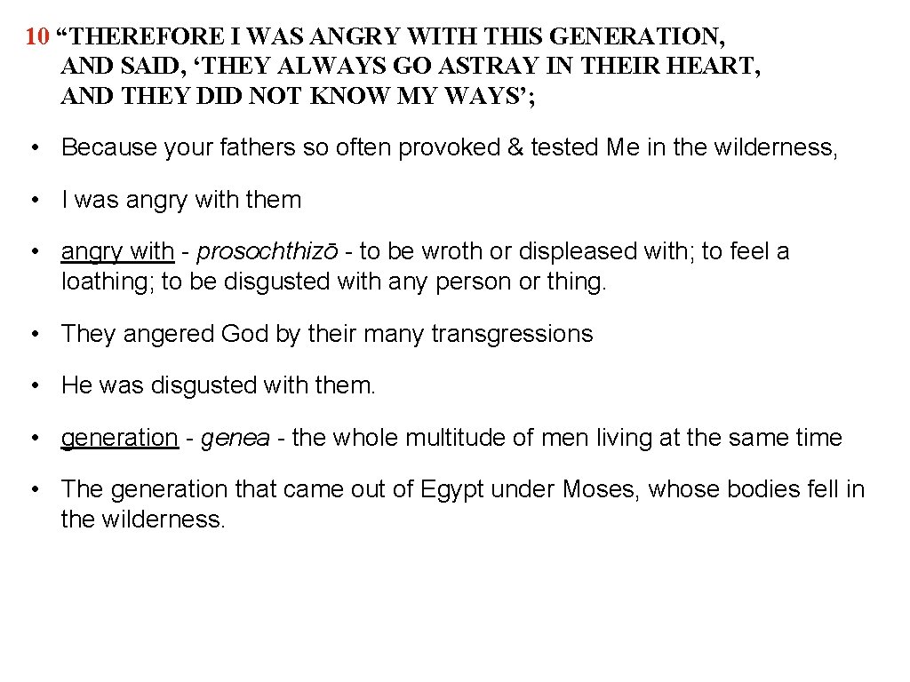 10 “THEREFORE I WAS ANGRY WITH THIS GENERATION, AND SAID, ‘THEY ALWAYS GO ASTRAY