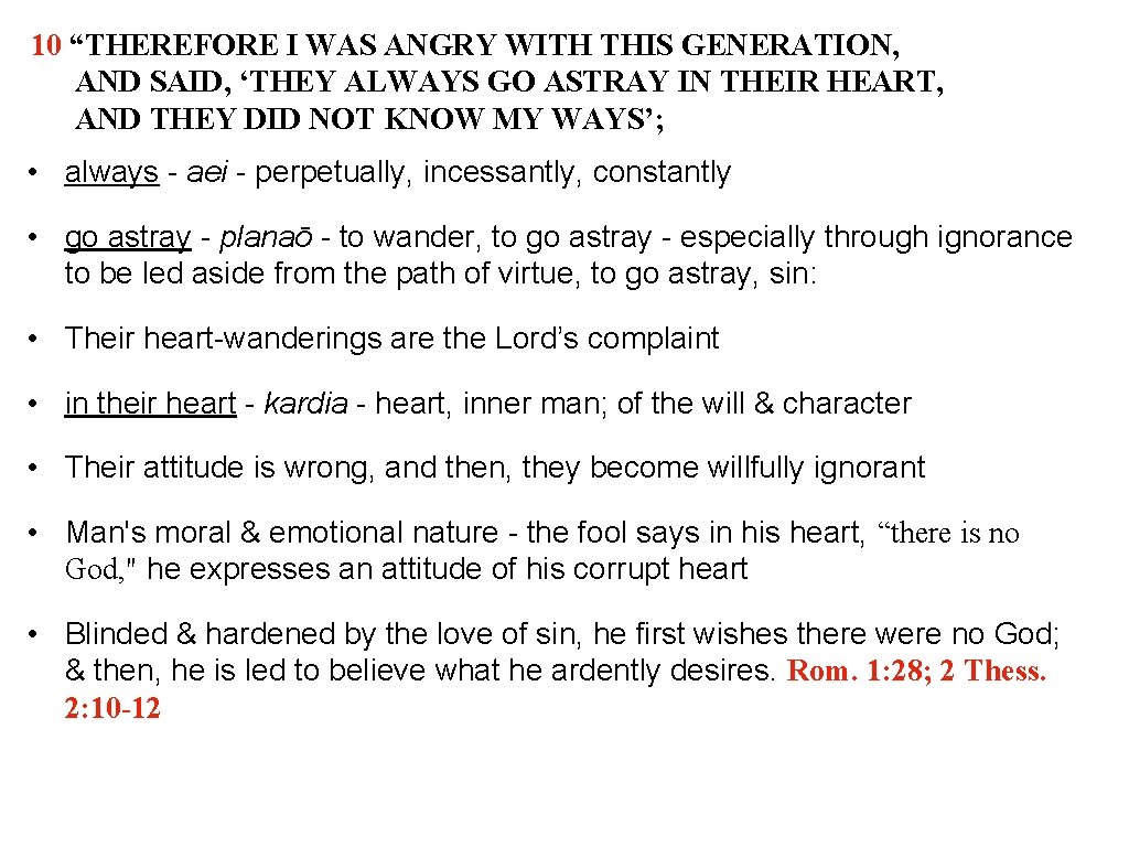 10 “THEREFORE I WAS ANGRY WITH THIS GENERATION, AND SAID, ‘THEY ALWAYS GO ASTRAY