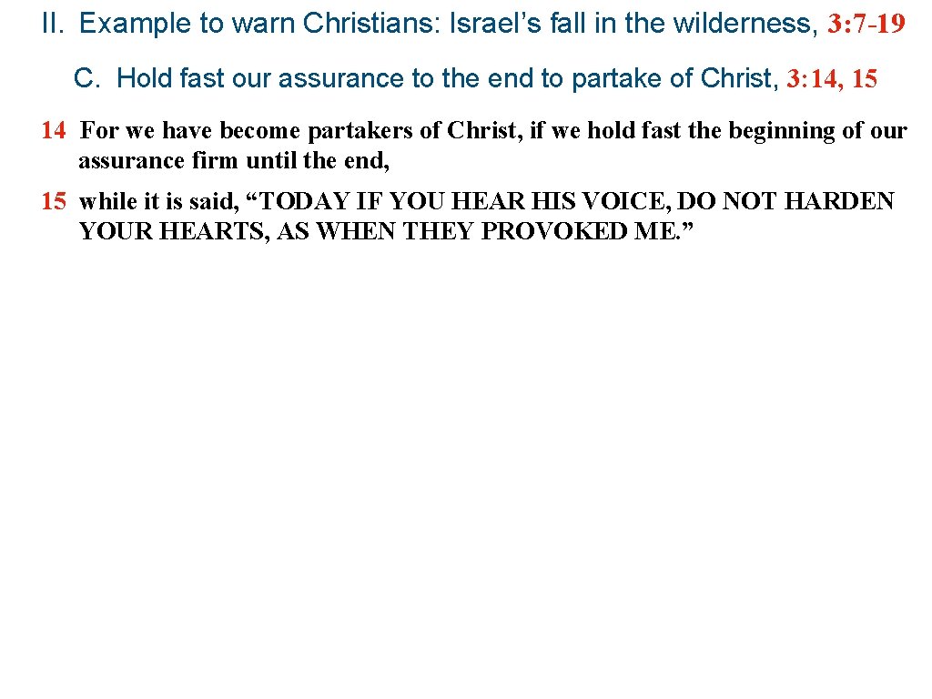 II. Example to warn Christians: Israel’s fall in the wilderness, 3: 7 -19 C.