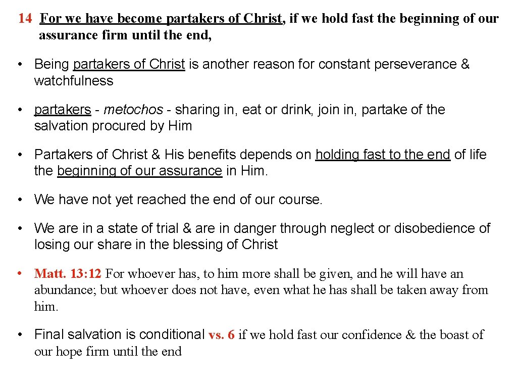 14 For we have become partakers of Christ, if we hold fast the beginning