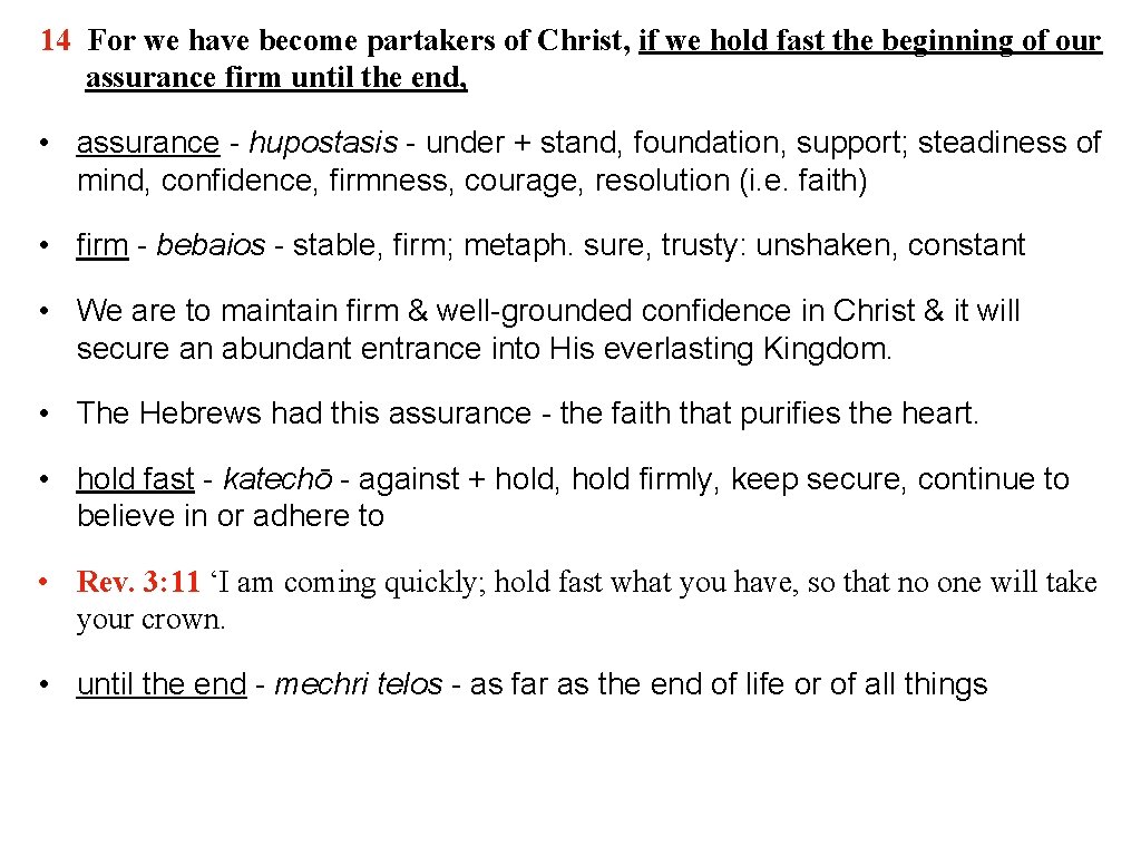 14 For we have become partakers of Christ, if we hold fast the beginning